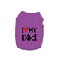 I Love My Dad cotton dog vest T-shirt