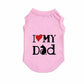 I Love My Dad cotton dog vest T-shirt